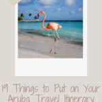 19 Things to Put on Your Aruba Travel Itinerary