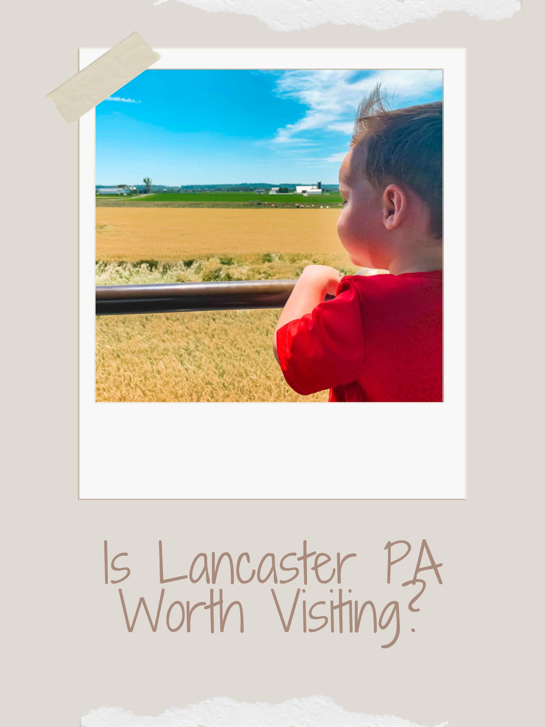 Is Lancaster PA Worth Visiting?