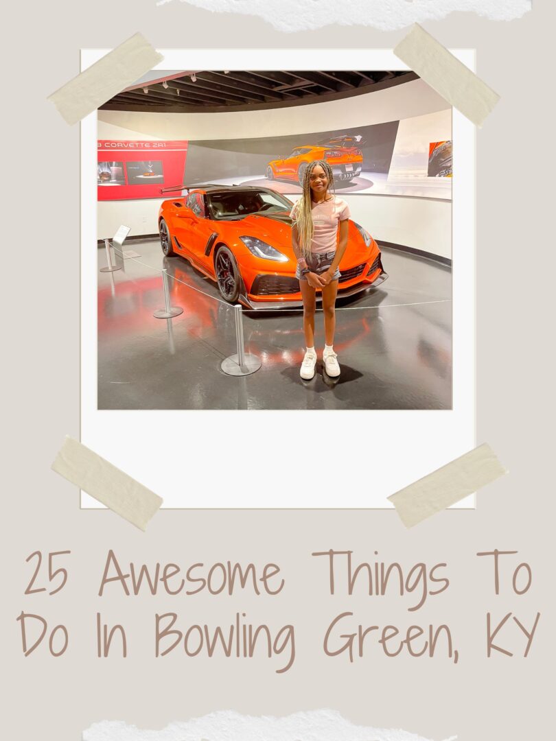 25 Awesome Things To Do In Bowling Green, KY