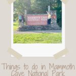 Things to do in Mammoth Cave National Park